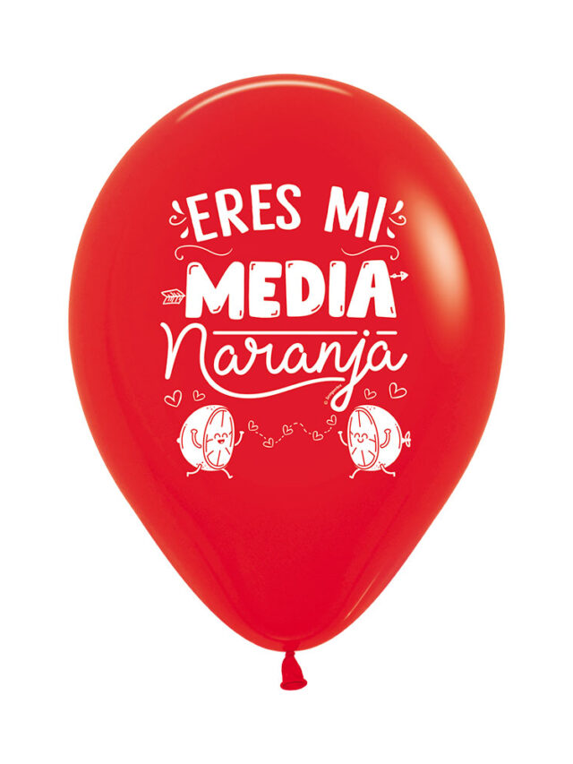 Globo Eres mi Media Naranaja Impreso 2 Caras